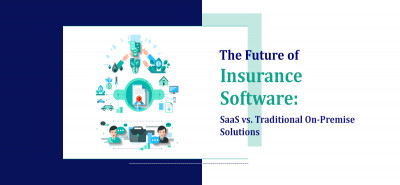 Insurance Software: SaaS vs. Traditional On-Premise